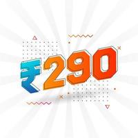 290 Indian Rupee vector currency image. 290 Rupee symbol bold text vector illustration