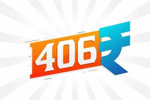 406 Rupee symbol bold text vector image. 406 Indian Rupee currency sign vector illustration