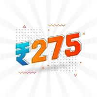 275 Indian Rupee vector currency image. 275 Rupee symbol bold text vector illustration