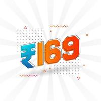 169 Indian Rupee vector currency image. 169 Rupee symbol bold text vector illustration
