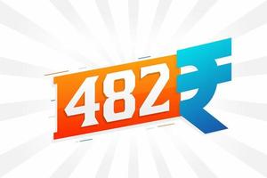 482 Rupee symbol bold text vector image. 482 Indian Rupee currency sign vector illustration