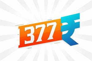 377 Rupee symbol bold text vector image. 377 Indian Rupee currency sign vector illustration