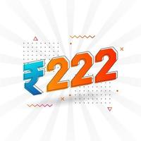 222 Indian Rupee vector currency image. 222 Rupee symbol bold text vector illustration