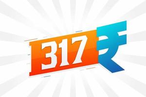 317 Rupee symbol bold text vector image. 317 Indian Rupee currency sign vector illustration