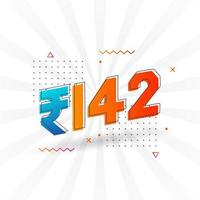 142 Indian Rupee vector currency image. 142 Rupee symbol bold text vector illustration