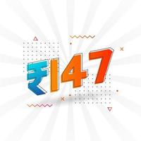 147 Indian Rupee vector currency image. 147 Rupee symbol bold text vector illustration