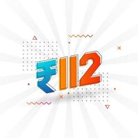 112 Indian Rupee vector currency image. 112 Rupee symbol bold text vector illustration