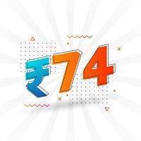 74 Indian Rupee vector currency image. 74 Rupee symbol bold text vector illustration