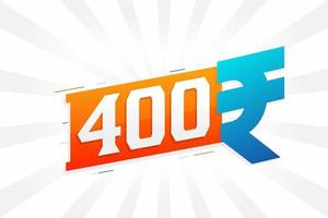 400 Rupee symbol bold text vector image. 400 Indian Rupee currency sign vector illustration