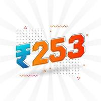 253 Indian Rupee vector currency image. 253 Rupee symbol bold text vector illustration