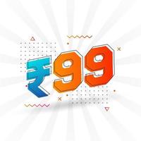 99 Indian Rupee vector currency image. 99 Rupee symbol bold text vector illustration