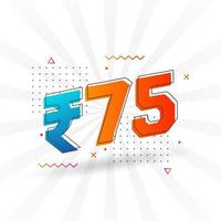 75 Indian Rupee vector currency image. 75 Rupee symbol bold text vector illustration