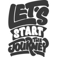 Let's Start the Journey Motivational Typography Quote Design. vector