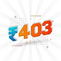 Imagen de moneda vectorial de 403 rupias indias. Ilustración de vector de texto en negrita de símbolo de 403 rupias