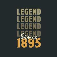 Legend Since 1895,  Vintage 1895 birthday celebration design vector