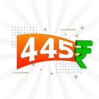 445 Rupee symbol bold text vector image. 445 Indian Rupee currency sign vector illustration