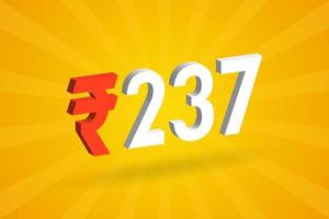 237 Rupee 3D symbol bold text vector image. 3D 237 Indian Rupee currency sign vector illustration