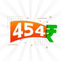 Imagen de vector de texto en negrita de símbolo de 454 rupias. 454 rupia india signo de moneda ilustración vectorial