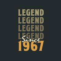 Legend Since 1967,  Vintage 1967 birthday celebration design vector