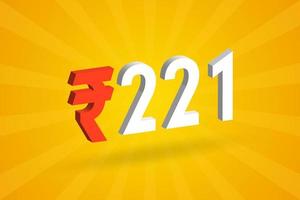 221 Rupee 3D symbol bold text vector image. 3D 221 Indian Rupee currency sign vector illustration