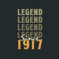 Legend Since 1917,  Vintage 1917 birthday celebration design vector