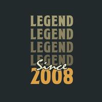 Legend Since 2008,  Vintage 2008 birthday celebration design vector