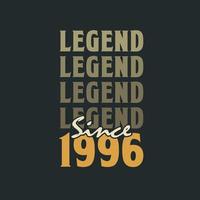 Legend Since 1996,  Vintage 1996 birthday celebration design vector