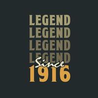 Legend Since 1916,  Vintage 1916 birthday celebration design vector