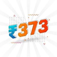 373 Indian Rupee vector currency image. 373 Rupee symbol bold text vector illustration