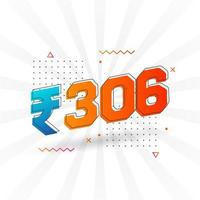 306 Indian Rupee vector currency image. 306 Rupee symbol bold text vector illustration