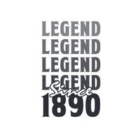 Legend Since 1890,  Born in 1890 birthday design vector