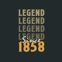 Legend Since 1858,  Vintage 1858 birthday celebration design vector