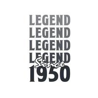 Legend Since 1950,  Born in 1950 birthday design vector