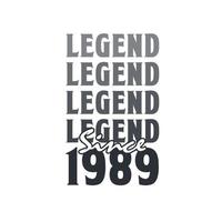 Legend Since 1989,  Born in 1989 birthday design vector