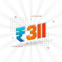 311 Indian Rupee vector currency image. 311 Rupee symbol bold text vector illustration