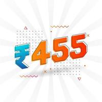 455 Indian Rupee vector currency image. 455 Rupee symbol bold text vector illustration