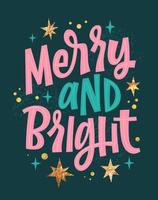 Beautiful festive lettering phrase design, Merry and Bright. Vector typography illustration in trendy pink, gold, emerald green colors