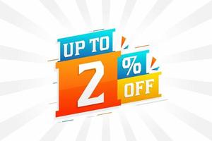 Sale of advertising campaign up to 2 Percent off promotional design. vector