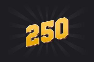 Number 250 vector font alphabet. Yellow 250 number with black background