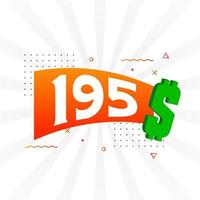 Símbolo de texto vectorial de moneda de 195 dólares. 195 usd dólar de los estados unidos dinero americano stock vector