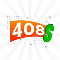 408 Dollar currency vector text symbol. 408 USD United States Dollar American Money stock vector