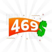 469 Dollar currency vector text symbol. 469 USD United States Dollar American Money stock vector