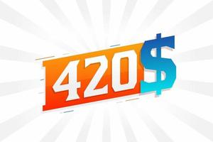 420 Dollar currency vector text symbol. 420 USD United States Dollar American Money stock vector