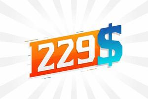 229 Dollar currency vector text symbol. 229 USD United States Dollar American Money stock vector