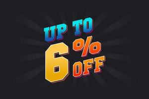 Up To 6 Percent off Special Discount Offer. Upto 6 off Sale of advertising campaign vector graphics.