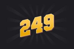 Number 249 vector font alphabet. Yellow 249 number with black background