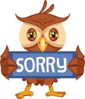 Owl with sorry sign, illustration, vector on white background.