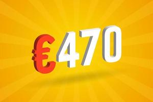470 Euro Currency 3D vector text symbol. 3D 470 Euro European Union Money stock vector