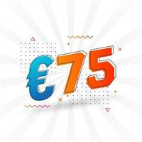 75 Euro Currency vector text symbol. 75 Euro European Union Money stock vector