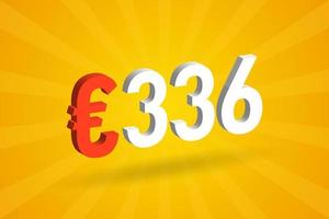 336 Euro Currency 3D vector text symbol. 3D 336 Euro European Union Money stock vector